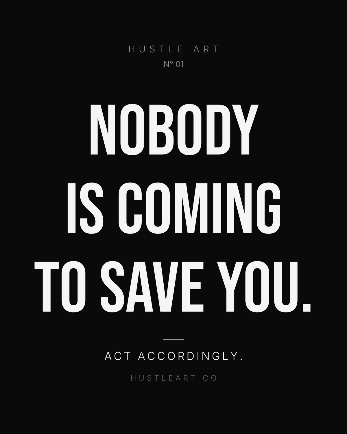 Nobody Is Coming To Save You - Hustle Art wall art