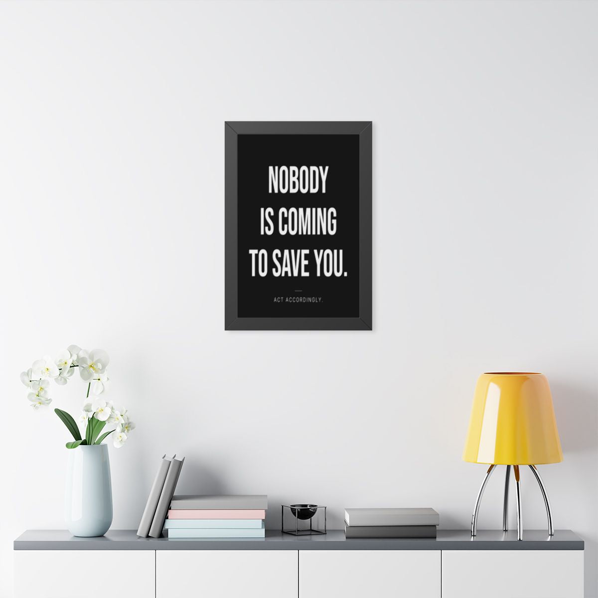Nobody Is Coming To Save You - FRAMED BLK